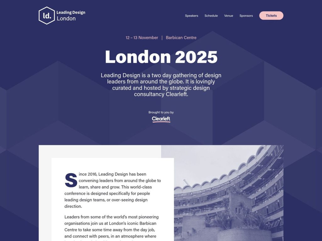 Leading Design London 2025 - Leading Design is a two day gathering of design leaders from around the globe. It is lovingly curated and hosted by strategic design consultancy Clearleft. - Event screenshot