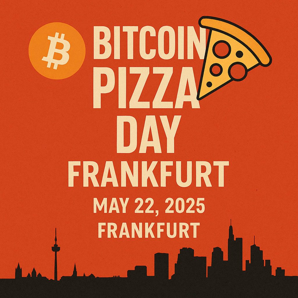 Bitcoin Pizza Day Frankfurt - May 22, 2025 - Bitcoin meetup by Finance Loop